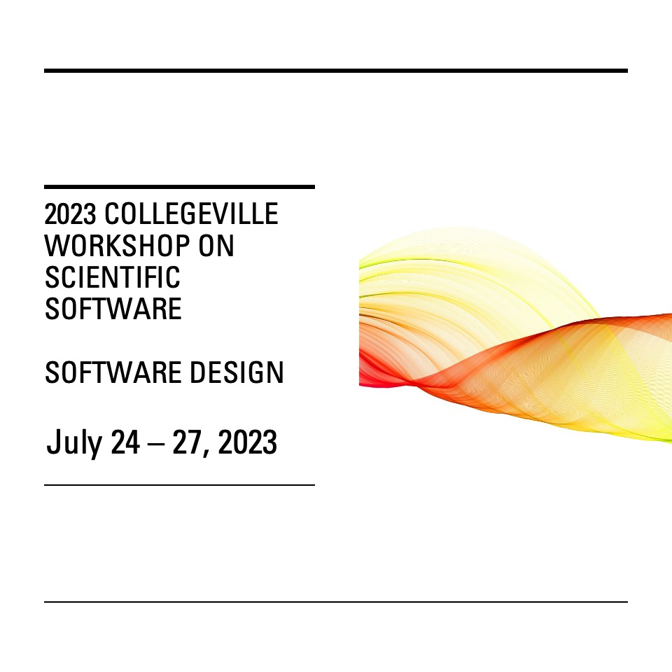 2023 Collegeville Workshop on Scientific Software - Software Design